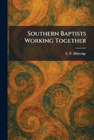 Seller image for Southern Baptists Working Together for sale by AHA-BUCH GmbH