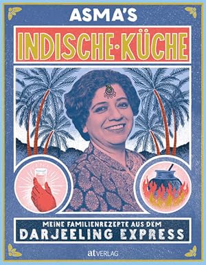 Bild des Verk�ufers f�r Asma's Indische K�che: Meine Familienrezepte aus dem Darjeeling Express. Authentische indische K�che f�r zu Hause zum Verkauf von Studibuch