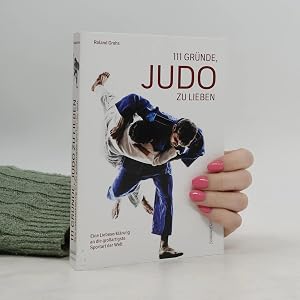 Imagen del vendedor de 111 Gr�nde, Judo zu lieben: Eine Liebeserkl�rung an die gro�artigste Sportart der Welt a la venta por Bookbot