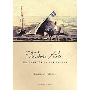 Seller image for Th�odore Pavie, un franc�s en las pampas - Th�odore Pavie for sale by SoferBooks