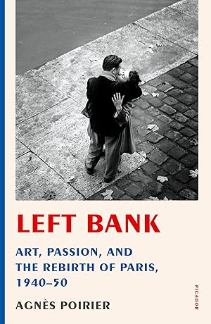 Imagen del vendedor de Left Bank: Art, Passion, and the Rebirth of Paris, 1940-50 a la venta por Zoom Books Company