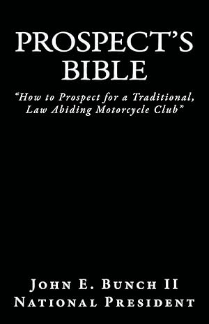 Seller image for Prospect's Bible: "How to Prospect for a Traditional, Law Abiding Motorcycle Club (Motorcycle Clubs Bible - How to Run Your MC) for sale by MERS Goodwill