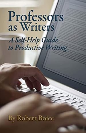 Bild des Verk�ufers f�r Professors as Writers: A Self-Help Guide to Productive Writing zum Verkauf von Zoom Books East