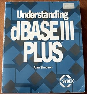 Seller image for Understanding dBASE III Plus (Sybex Computer Books) for sale by -OnTimeBooks-