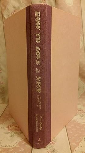 Seller image for How to Love a Nice Guy - and Still End U for sale by Zoom Books East