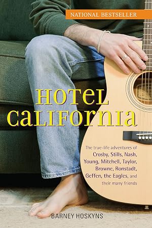 Immagine del venditore per Hotel California: The True-Life Adventures of Crosby, Stills, Nash, Young, Mitchell, Taylor, Browne, Ronstadt, Geffen, the Eagles, and Their Many Friends venduto da Zoom Books East