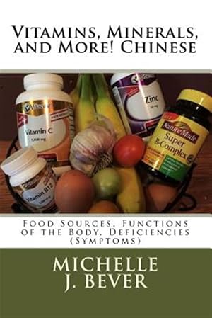 Immagine del venditore per Vitamins, Minerals, and More! Chinese : Food Sources, Functions of the Body, and Deficiencies Symptoms -Language: chinese venduto da GreatBookPrices