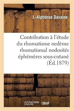 Seller image for Contribution � l'�tude du rhumatisme : oed�me rhumatismal nodosit�s �ph�m�res -Language: french for sale by GreatBookPrices