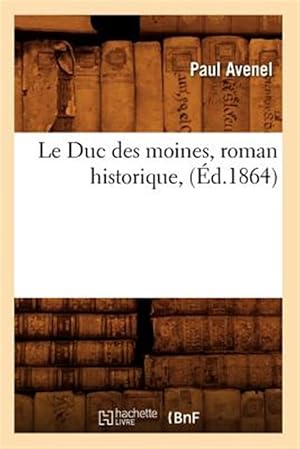 Seller image for Le Duc Des Moines Roman Historique Ed 1864 -Language: french for sale by GreatBookPrices