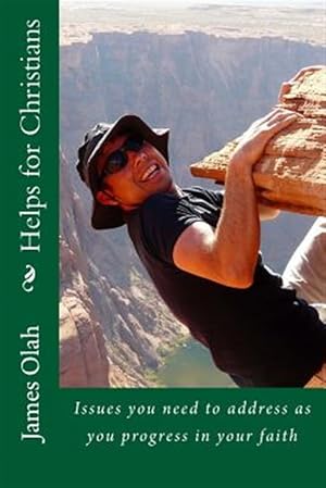 Imagen del vendedor de Helps for Christians : Securing Loose Ends of Your Faith. Issues in Which Many Get Stuck or Come to Faulty Conclusions a la venta por GreatBookPrices