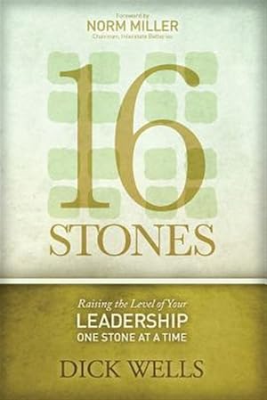 Immagine del venditore per 16 Stones: Raising the Level of Your Leadership One Stone at a Time venduto da GreatBookPrices