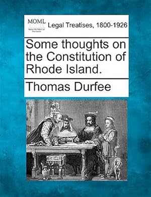 Imagen del vendedor de Some thoughts on the Constitution of Rhode Island. a la venta por GreatBookPrices