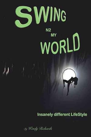 Bild des Verk�ufers f�r Swing N2 My World : Isanely Different Lifestyle zum Verkauf von GreatBookPrices