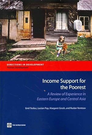 Imagen del vendedor de Income Support for the Poorest : A Review of Experience in Eastern Europe and Central Asia a la venta por GreatBookPrices
