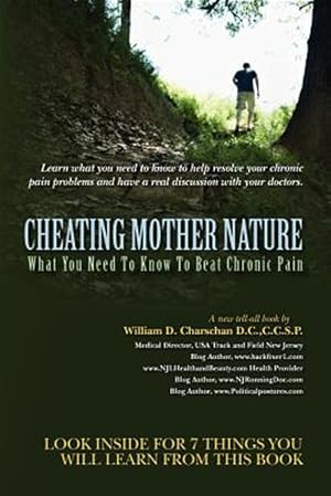 Imagen del vendedor de Cheating Mother Nature : What You Need to Know to Beat Chronic Pain a la venta por GreatBookPrices