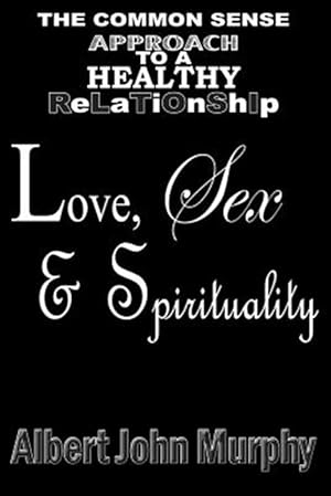 Seller image for Love, Sex and Spirituality for sale by GreatBookPrices