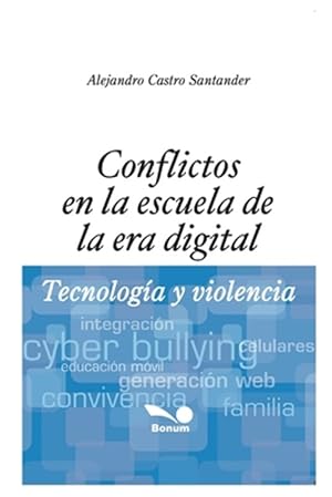 Immagine del venditore per Conflictos En La Escuela de la Era Digital: tecnolog�a y violencia venduto da GreatBookPrices