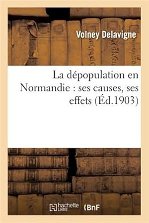 Seller image for La Depopulation En Normandie: Ses Causes, Ses Effets -Language: french for sale by GreatBookPrices