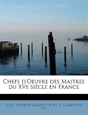 Immagine del venditore per Chefs D'oeuvre Des Maitres Du Xve Si Cle En France venduto da GreatBookPrices