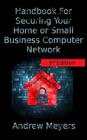 Seller image for Handbook for Securing Your Home or Small Business Computer Network for sale by GreatBookPricesUK