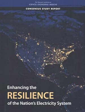 Seller image for Enhancing the Resilience of the Nation's Electricity System : A Consensus Study Report for sale by GreatBookPrices