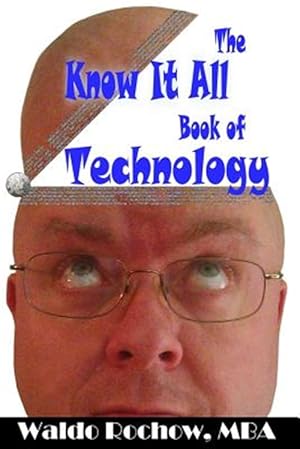 Bild des Verk�ufers f�r The Know It All Book of Technology zum Verkauf von GreatBookPrices