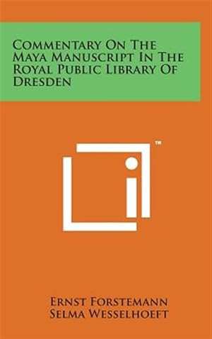 Seller image for Commentary on the Maya Manuscript in the Royal Public Library of Dresden for sale by GreatBookPrices