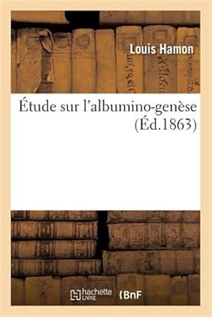Immagine del venditore per �tude sur l'albumino-gen�se -Language: french venduto da GreatBookPrices