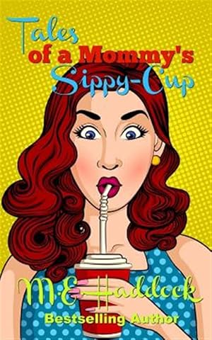 Seller image for Tales of a Mommy's Sippy-cup : Tips for Moms on Keepin' It Real for sale by GreatBookPrices