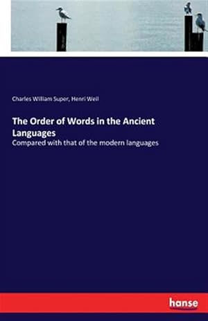 Immagine del venditore per The Order of Words in the Ancient Languages venduto da GreatBookPrices
