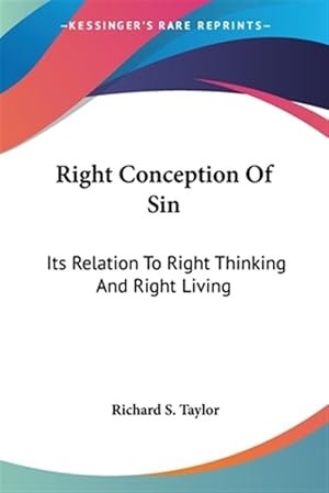 Seller image for Right Conception of Sin : Its Relation to Right Thinking and Right Living for sale by GreatBookPrices