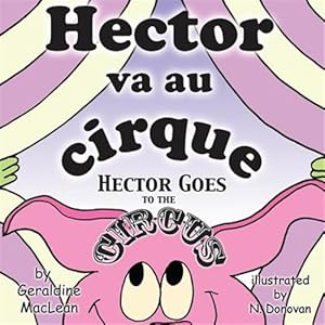 Immagine del venditore per Hector Va Au Cirque/Hector Goes to the Circus: Dual Language French/English -Language: french venduto da GreatBookPrices