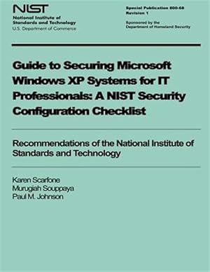 Seller image for Guide to Securing Microsoft Windows Xp Systems for It Professionals : A Nist Security Configuration Checklist for sale by GreatBookPrices