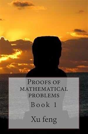 Image du vendeur pour Proofs of Mathematical Problems mis en vente par GreatBookPrices