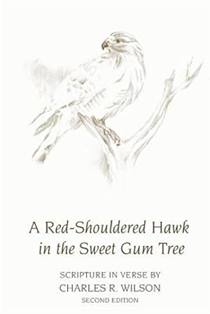 Immagine del venditore per A Red-Shouldered Hawk in the Sweet Gum Tree: Scripture in Verse venduto da GreatBookPrices