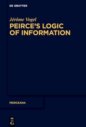 Immagine del venditore per Peirce?s Logic of Information venduto da GreatBookPrices