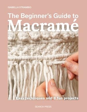 Seller image for Beginner?s Guide to Macram� : Easy Techniques and 8 Fun Projects for sale by GreatBookPrices