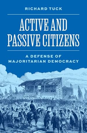 Imagen del vendedor de Active and Passive Citizens : A Defense of Majoritarian Democracy a la venta por GreatBookPrices
