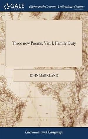 Seller image for Three New Poems. Viz. I. Family Duty: Or for sale by GreatBookPrices