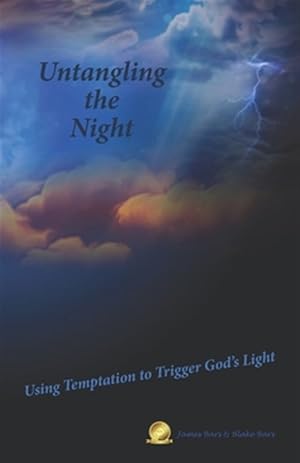 Image du vendeur pour Untangling the Night : Using Temptation to Trigger God's Light mis en vente par GreatBookPrices