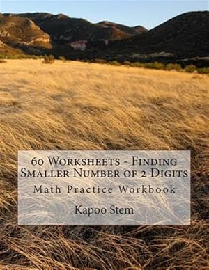 Bild des Verk�ufers f�r 60 Worksheets - Finding Smaller Number of 2 Digits : Math Practice zum Verkauf von GreatBookPrices