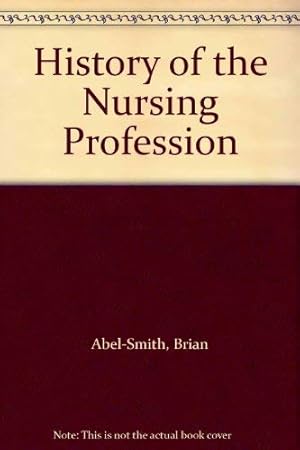 Seller image for History of the Nursing Profession for sale by WeBuyBooks