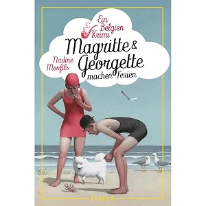 Imagen del vendedor de Magritte und Georgette machen Ferien: Ein Belgien-Krimi | Kunst trifft Krimi - Belgienkrimi und Einf�hrung in Leben und Kunst Ren� Magrittes. . ein Fall voller �berraschungen!� RTBF a la venta por artbook-service
