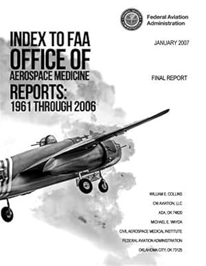 Imagen del vendedor de Index to FAA Office of Aerospace Medicine Reports : 1961 Through 2006 a la venta por GreatBookPrices