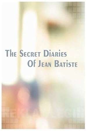 Seller image for Secret Diaries Of Jean Batiste for sale by GreatBookPrices