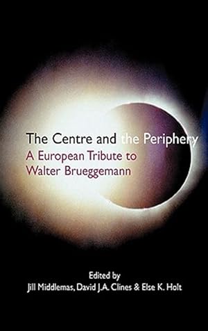 Imagen del vendedor de Centre and the Periphery : A European Tribute to Walter Brueggemann a la venta por GreatBookPrices