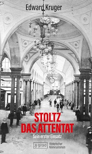 Bild des Verk�ufers f�r Stoltz - das Attentat: Sein erster Einsatz (Stoltz: Historischer Krimi) zum Verkauf von Rheinberg-Buch Andreas Meier eK