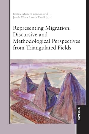Seller image for Representing Migration: Discursive and Methodological Perspectives from Triangulated Fields for sale by Rarewaves.com USA