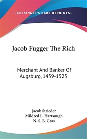 Immagine del venditore per Jacob Fugger the Rich : Merchant and Banker of Augsburg, 1459-1525 venduto da GreatBookPrices