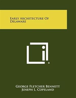 Immagine del venditore per Early Architecture of Delaware venduto da GreatBookPrices